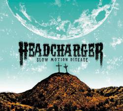 Headcharger : Slow Motion Disease